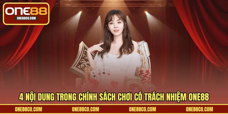 4 nội dung trong chính sách chơi có trách nhiệm ONE88