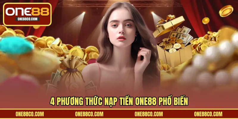 4 phương thức nạp tiền ONE88 phổ biến