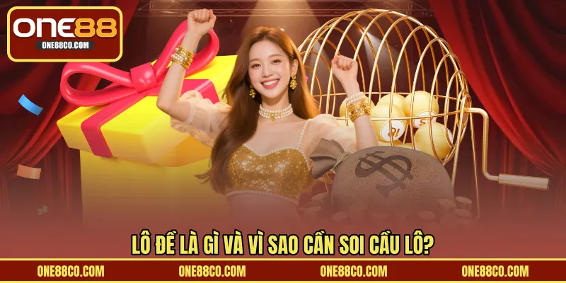 Lô đề là gì và vì sao cần soi cầu lô?