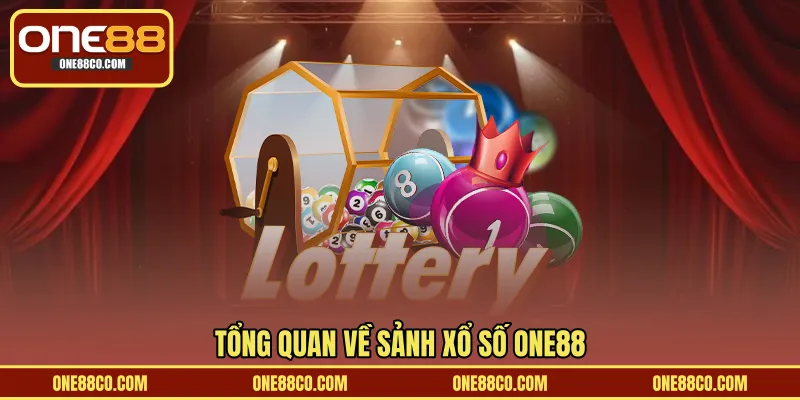 Tổng quan về sảnh xổ số ONE88